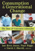 Consumption and Generational Change: The Rise of Consumer Lifestyles by Ian Jones