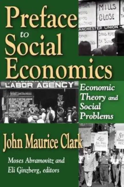 Preface to Social Economics: Economic Theory and Social Problems by John Clark