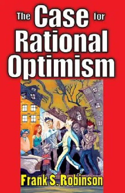 The Case for Rational Optimism by Frank Robinson