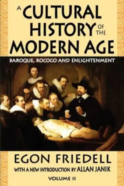 A Cultural History of the Modern Age: Volume 2, Baroque, Rococo and Enlightenment by Egon Friedell