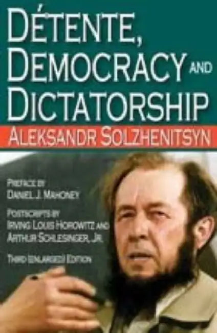 Detente, Democracy and Dictatorship by Aleksandr Solzhenitsyn