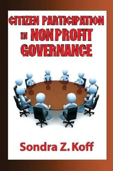 Citizen Participation in Non-Profit Governance by Sondra Z. Koff