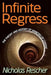 Infinite Regress: The Theory and History of Varieties of Change by Nicholas Rescher