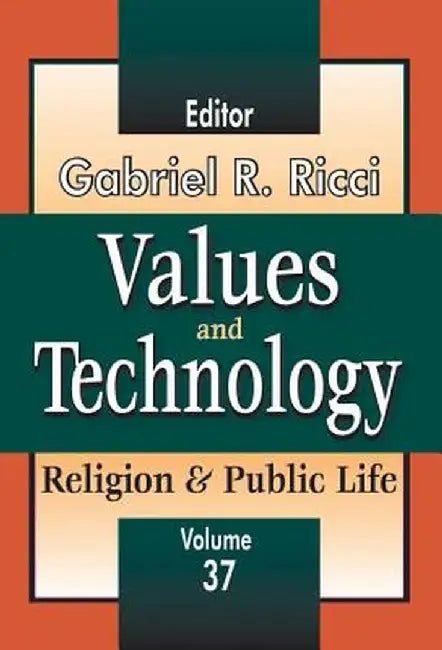 Values and Technology: Religion and Public Life by James Burk