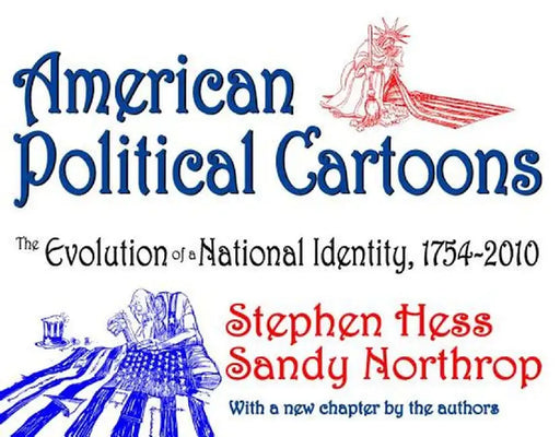 American Political Cartoons: From 1754 to 2010 by Sandy Northrop
