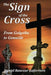 The Sign of the Cross: From Golgotha to Genocide by Danie Rancour-Laferriere
