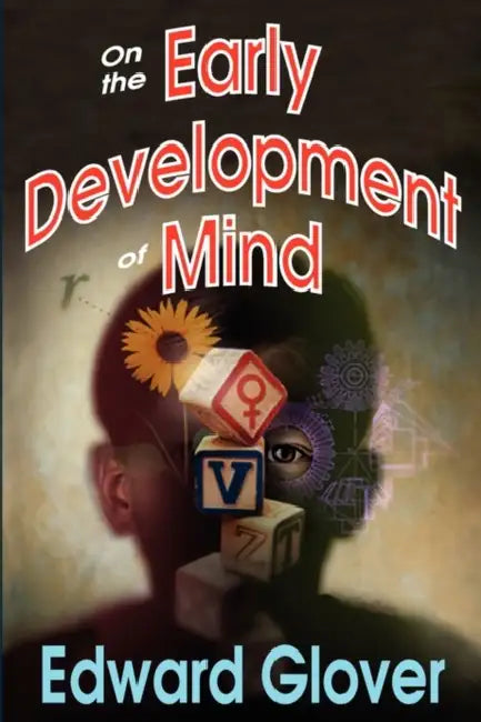On the Early Development of Mind by Edward Glover