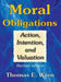 Moral Obligations: Action, Intention, and Valuation by Thomas E. Wren