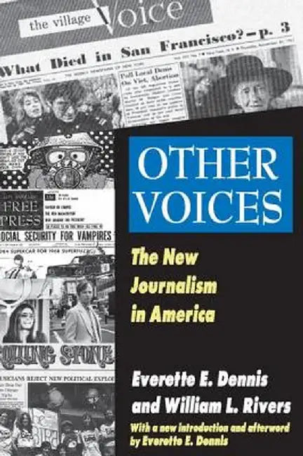 Other Voices: The New Journalism in America by Everette Dennis