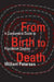 From Birth to Death: A Consumer's Guide to Population Studies by William Petersen