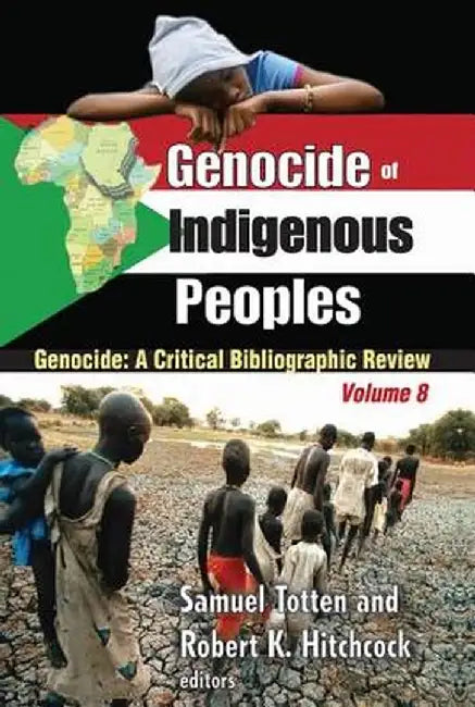Genocide of Indigenous Peoples: A Critical Bibliographic Review by Robert Hitchcock