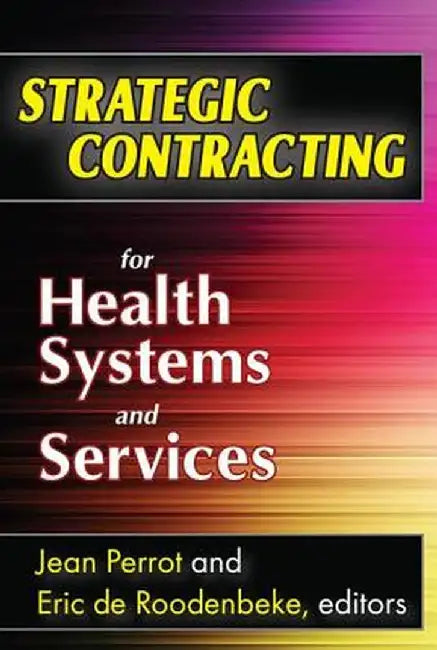Strategic Contracting for Health Systems and Services by Eric de Roodenbeke