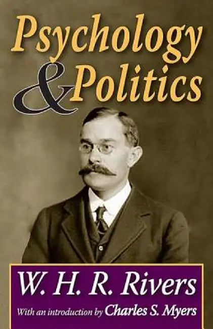 Psychology & Politics by W. H. R. Rivers