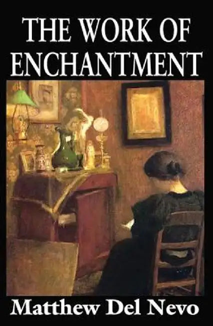 The Work of Enchantment by Matthew Del Nevo