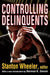 Controlling Delinquents by Stanton Wheeler