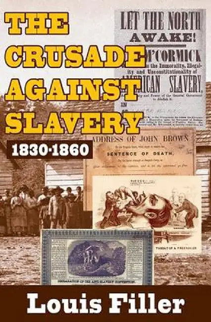 The Crusade Against Slavery: 1830-1860 by Louis Filler