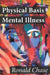 The Physical Basis of Mental Illness by Ronald Chase