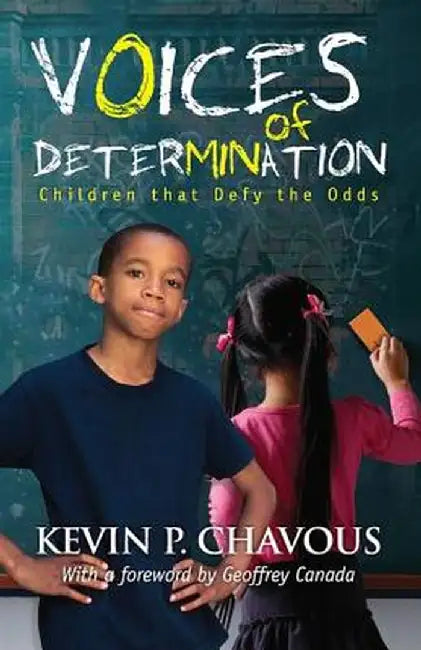 Voices of Determination: Children That Defy the Odds by Kevin Chavous