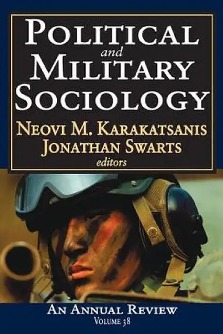 Political and Military Sociology: Volume 38: An Annual Review by Jonathan Swarts