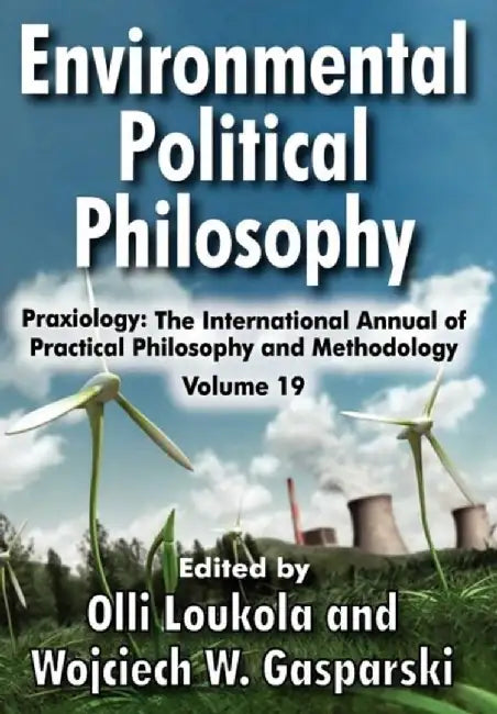 Environmental Political Philosophy by Wojciech W. Gasparski