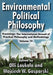 Environmental Political Philosophy by Wojciech W. Gasparski