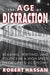 The Age of Distraction: Reading, Writing, and Politics in a High-Speed Networked Economy by Robert Hassan