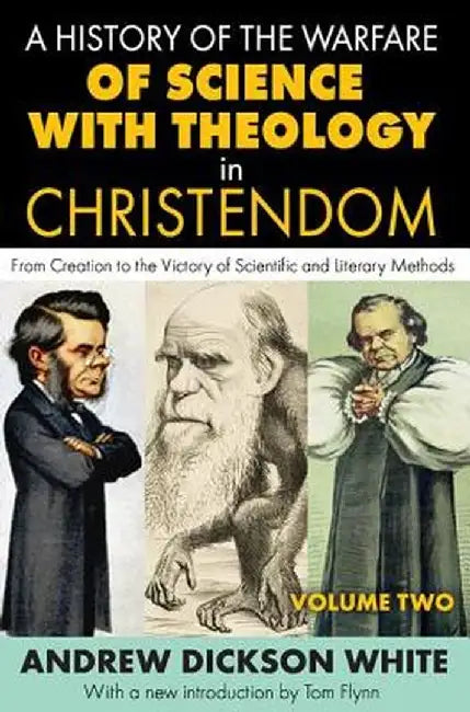 A History of the Warfare of Science with Theology in Christendom: Volume 2, from Creation to the Victory of Scientific and Literary Methods by J.M. Cohen