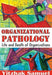 Organizational Pathology: Life and Death of Organizations by Yitzhak Samuel