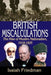British Miscalculations: The Rise of Muslim Nationalism, 1918-1925 by Isaiah Friedman
