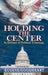 Holding the Center: In Defense of Political Trimming by Eugene Goodheart