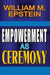 Empowerment as Ceremony by William Epstein