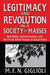 Legitimacy and Revolution in a Society of Masses: Max Weber, Antonio Gramsci, and the Fin-De-Sicle Debate on Social Order by M. F. N. Giglioli