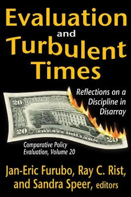 Evaluation and Turbulent Times: Reflections on a Discipline in Disarray by Jan-Eric Furubo