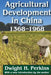 Agricultural Development in China, 1368-1968 by Dwight H. Perkins