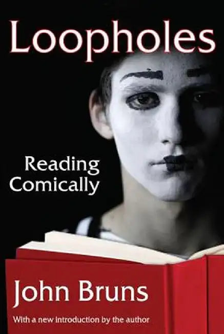 Loopholes: Reading Comically by John Bruns