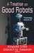 A Treatise on Good Robots by Krzysztof Tchon