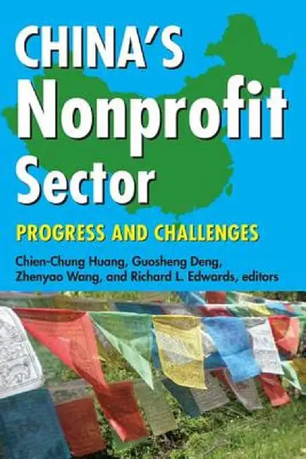 China's Nonprofit Sector: Progress and Challenges by Chien-Chung Huang