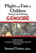 Plight and Fate of Children During and Following Genocide by Samuel Totten
