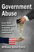 Government Abuse: Fraud, Waste, and Incompetence in Awarding Contracts in the United States by William Sims Curry