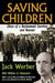 Saving Children: Diary of a Buchenwald Survivor and Rescuer by Jack Werber