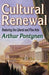 Cultural Renewal: Restoring the Liberal and Fine Arts by Arthur Pontynen