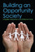 Building an Opportunity Society: A Realistic Alternative to an Entitlement State by Lewis D. Solomon