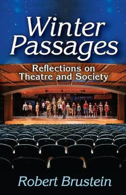 Winter Passages: Reflections on Theatre and Society by Robert Brustein