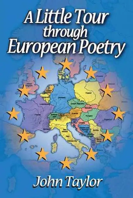 A Little Tour Through European Poetry by John Taylor
