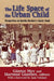 The Life Space of the Urban Child: Perspectives on Martha Muchow's Classic Study by Gunter Mey