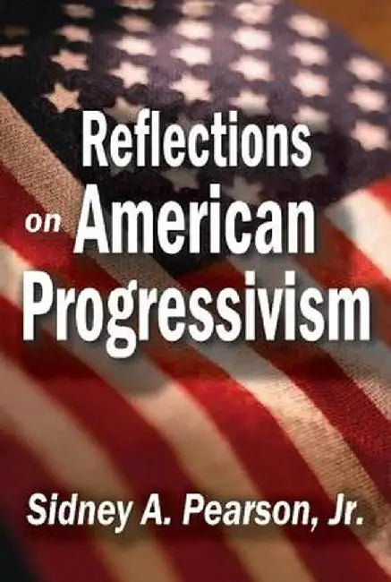 Reflections on American Progressivism by Melvyn L. Fein