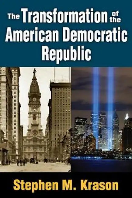 The Transformation of the American Democratic Republic by Stephen M. Krason