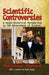Scientific Controversies: A Socio-Historical Perspective on the Advancement of Science by Dominique Raynaud