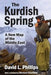 The Kurdish Spring: A New Map of the Middle East by David L. Phillips