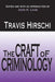 The Craft of Criminology: Selected Papers by Travis Hirschi